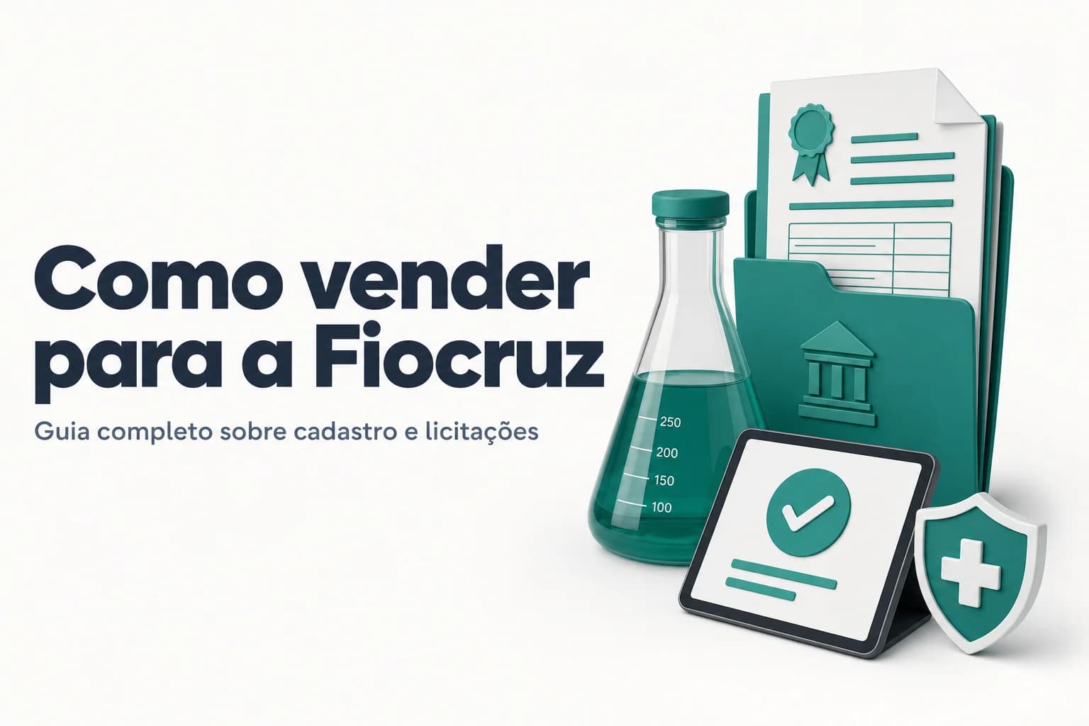 Guia prático para fornecedores sobre como vender para a Fundação Oswaldo Cruz (Fiocruz): etapas de cadastro SICAF, consulta de editais e contratações pela Fiotec.
