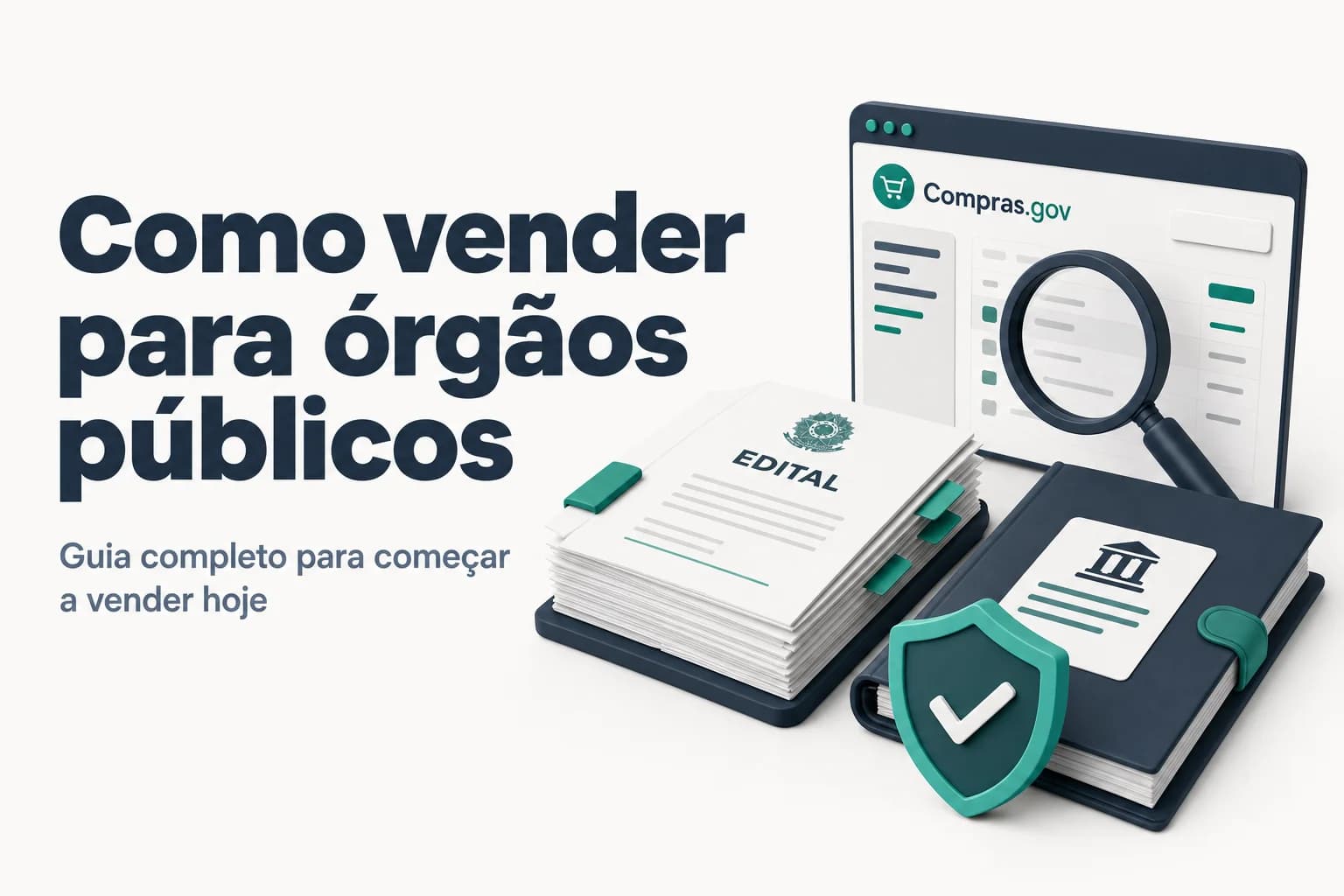 Guia completo sobre como vender para órgãos públicos, com informações sobre cadastro, legislação e benefícios para ME/EPP.