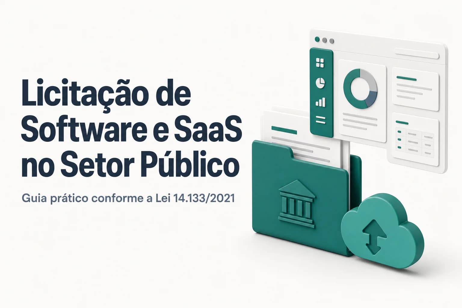 Guia sobre licitação de software e licenças SaaS para administração pública com base na Lei 14.133/2021