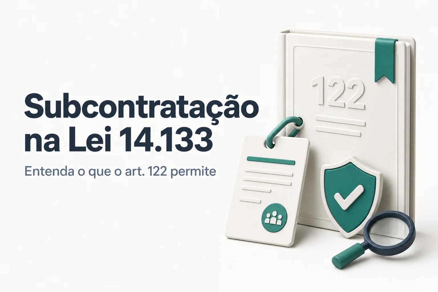 Infográfico sobre subcontratação na Lei 14.133/2021 destacando regras do art. 122, vedações editalícias e limites legais.