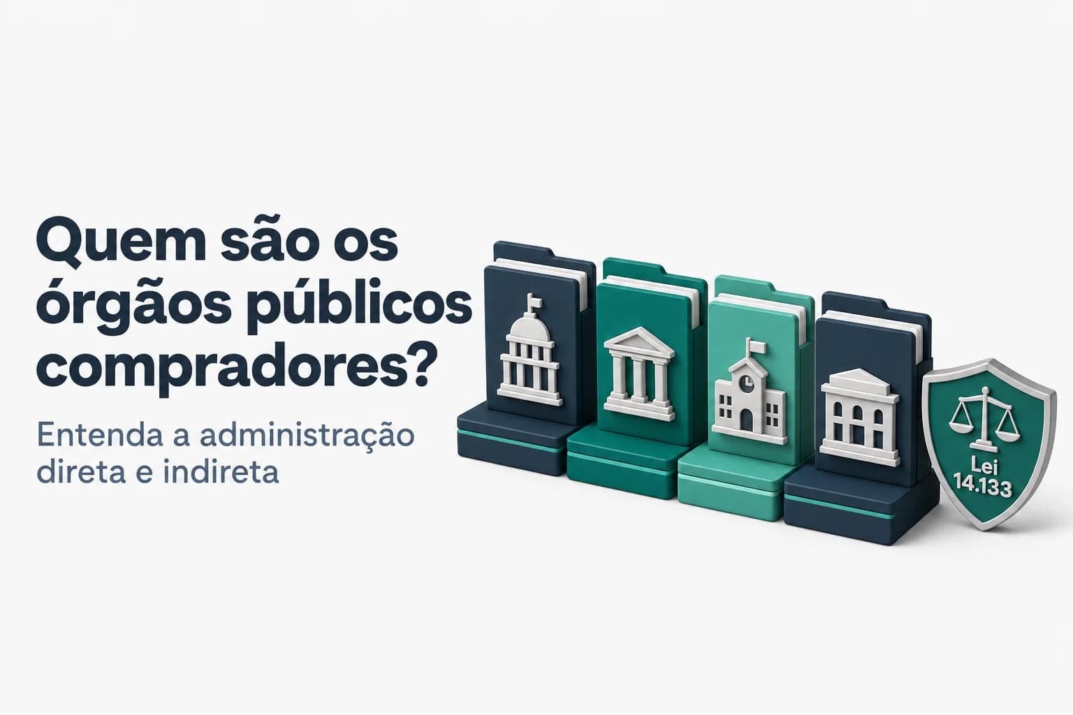 Tipos de órgãos públicos compradores: esferas federal, estadual e municipal, além de autarquias e fundações, sob a Lei 14.133/2021.